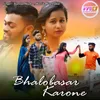 Bhalobasar Karone